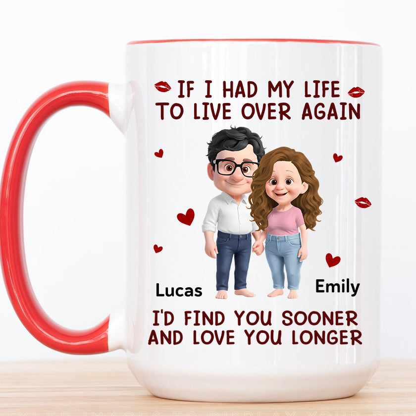 If I Had My Life To Live Over Again Accent Mug - Personalized Custom Coffee Mug for Wife & Husband, Valentine's Gift