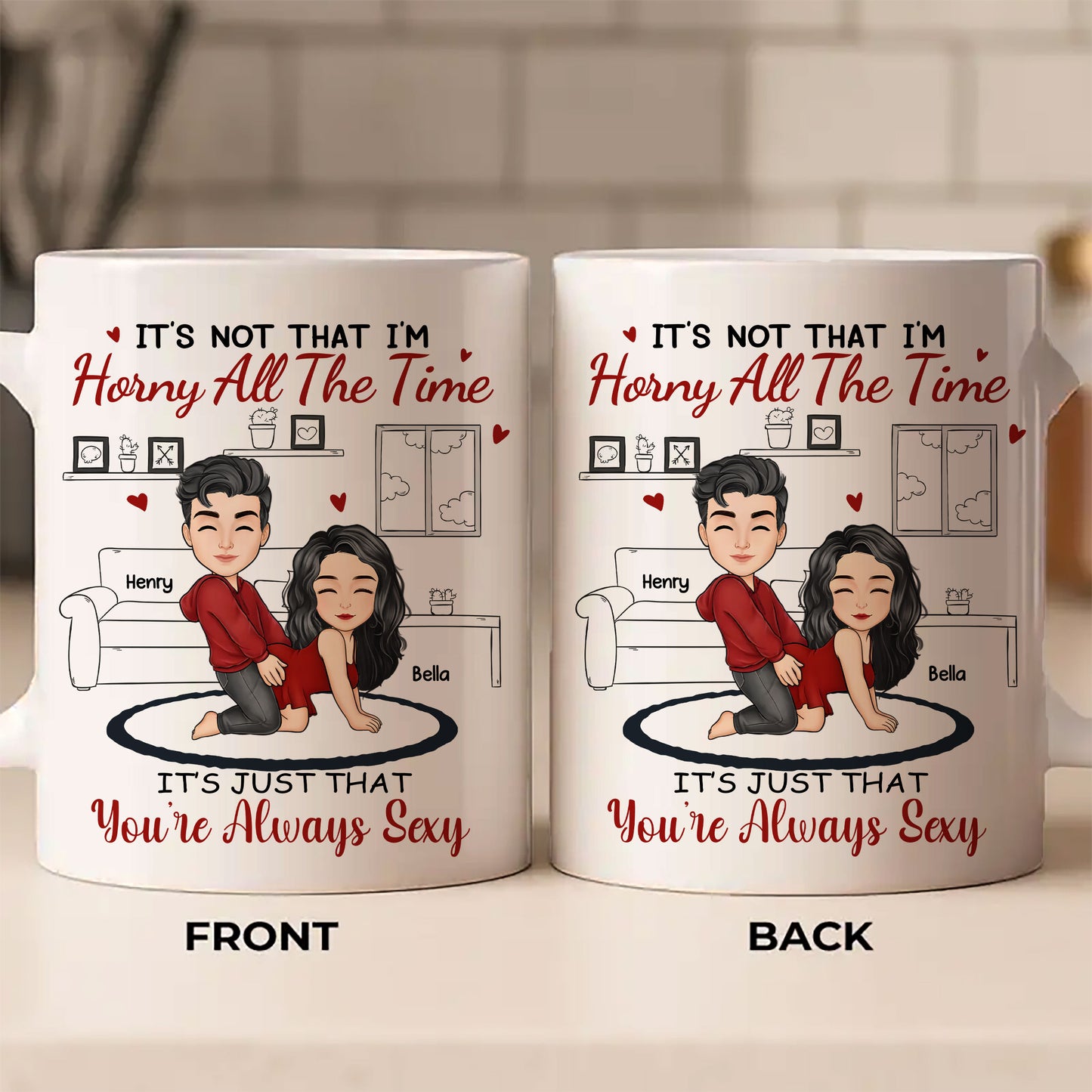 It's Just That You Are Always Sexy - Couple Personalized Custom Ceramic Mug - Christmas Gift For Husband Wife, Anniversary
