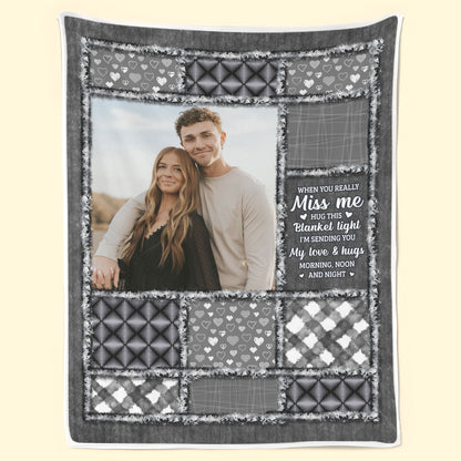 Custom When You Really Miss Me Hug This Blanket v2 - Personalized Fleece Blanket, Sherpa Blanket, Valentine Anniversary Gift for Couple