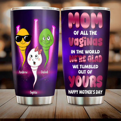 Mom Of All The Vaginas In The World, Gift For Mom, Mother's Day Gift Personalized Funny 20oz Tumbler