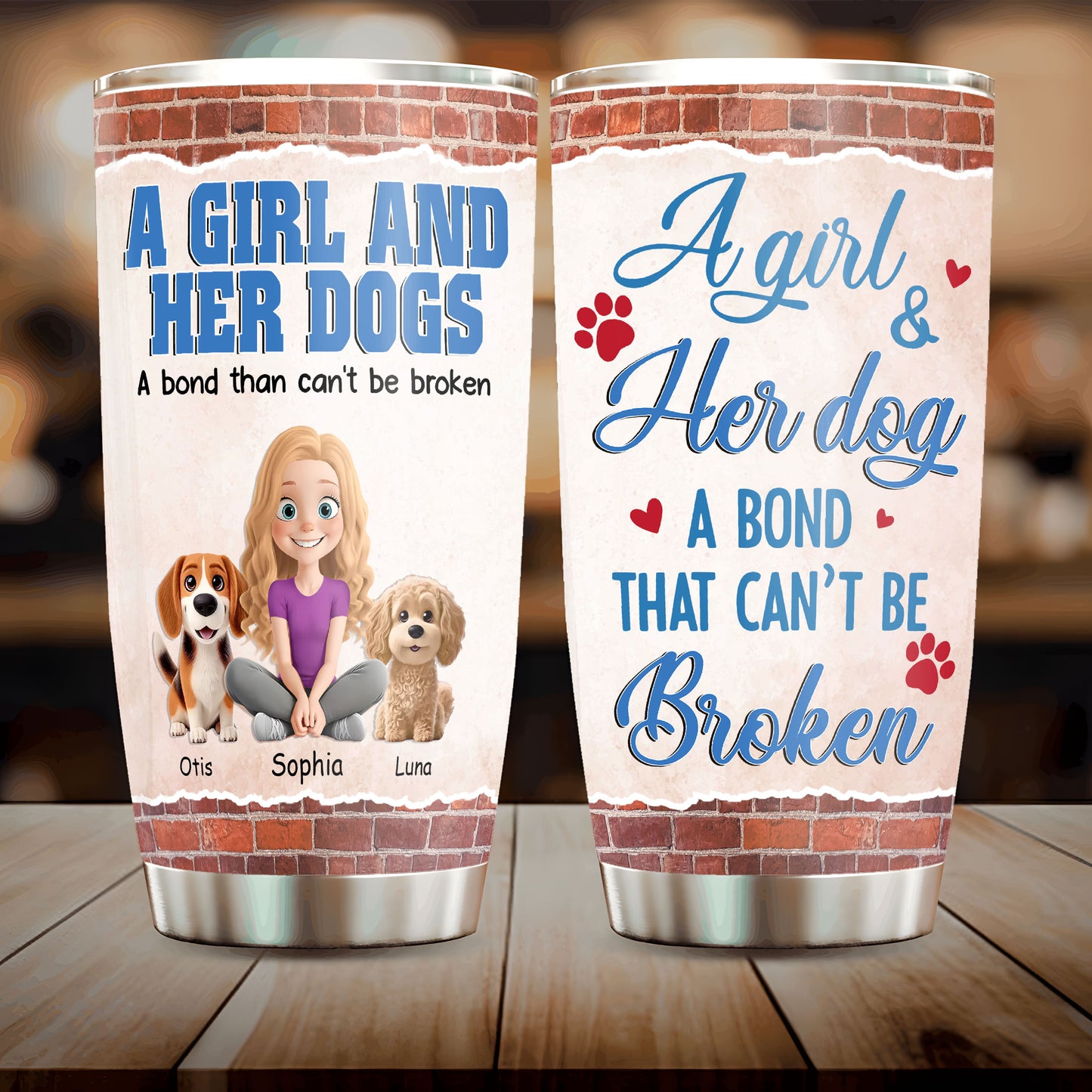 Unbreakable Bond Of A Girl & Her Dogs - Personalized 20oz Tumbler - Gift For Daughter