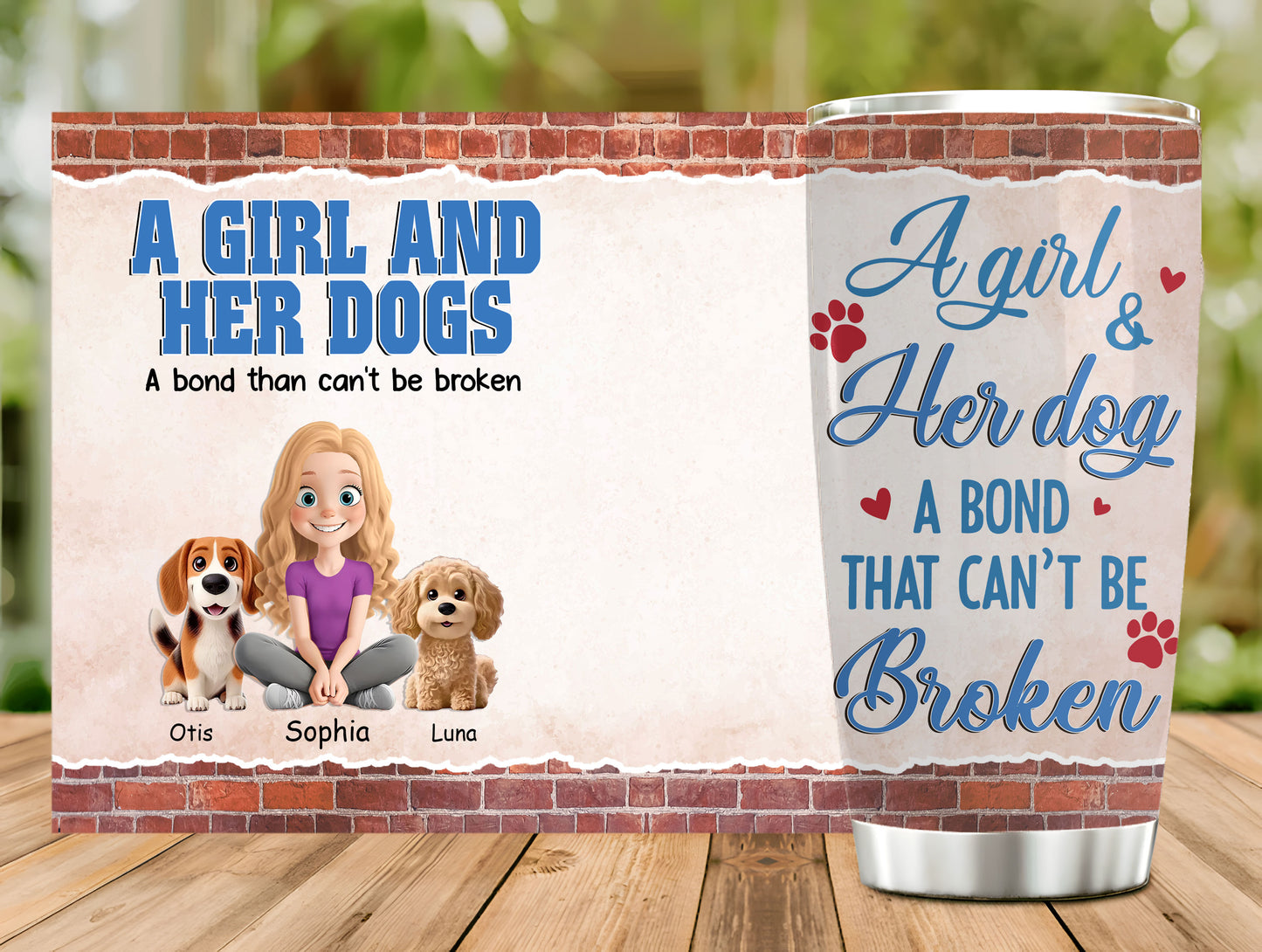 Unbreakable Bond Of A Girl & Her Dogs - Personalized 20oz Tumbler - Gift For Daughter