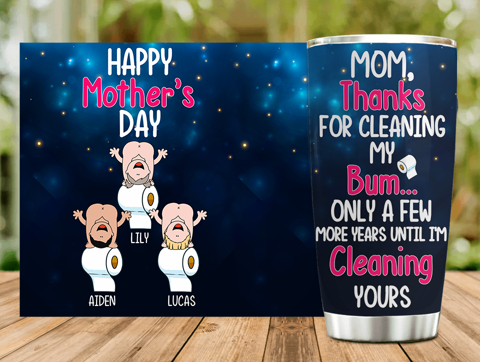 Thanks For Cleaning My Bum, Gift For Mom, Personalized 20oz Tumbler, Butt Tumbler, Mother's Day Gift