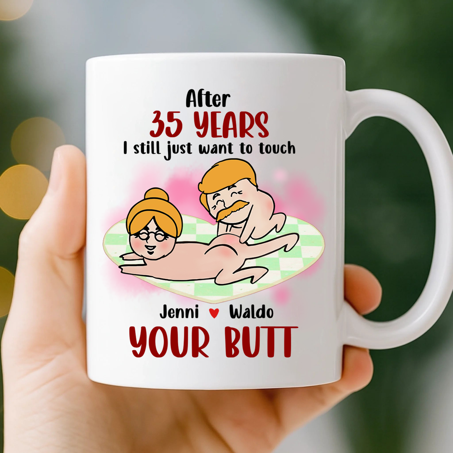 After Years, Just Want To Touch Your Butt, Personalized Ceramic Mug, Naughty Couple Mug - Funny Valentine Anniversary Gift For Husband Wife