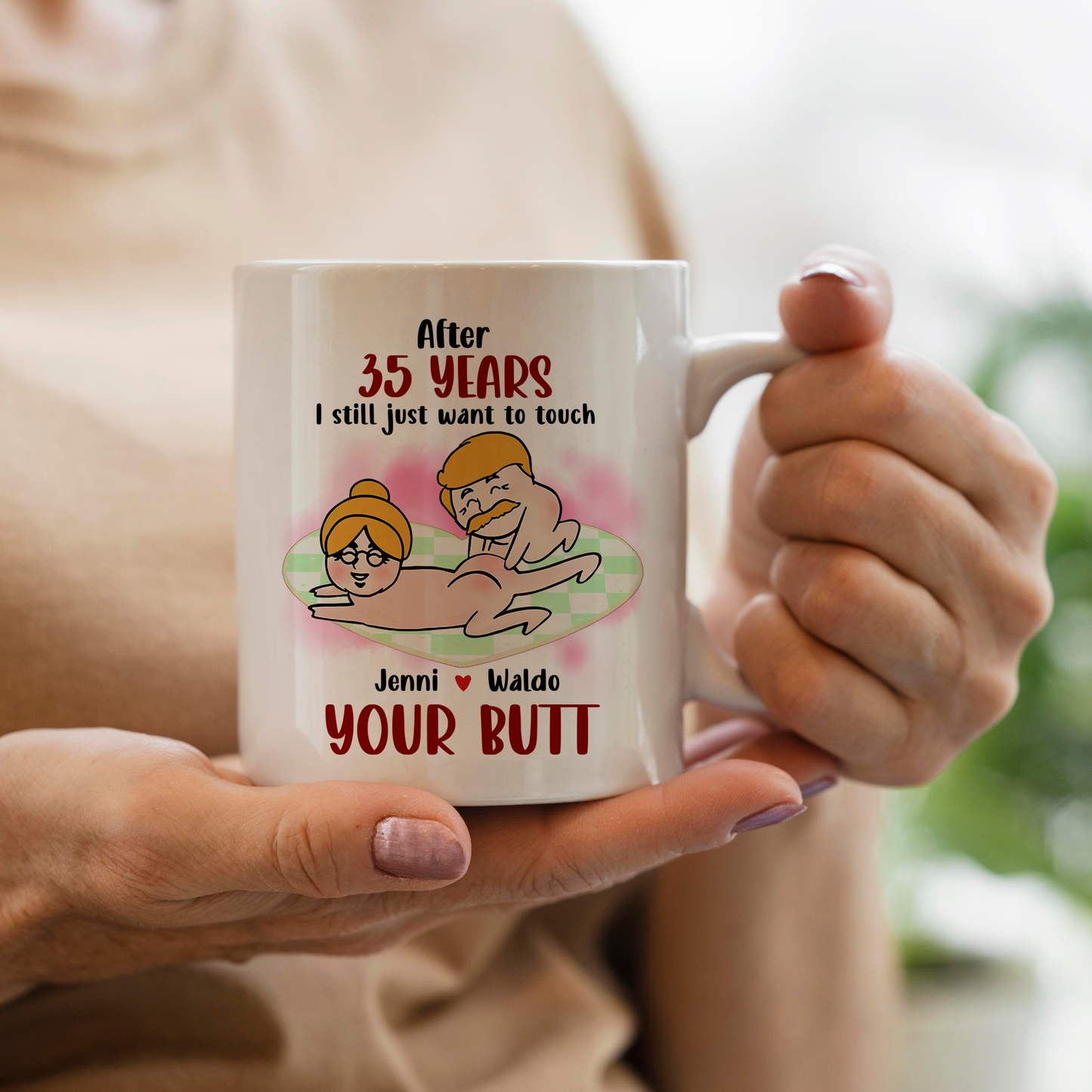 After Years, Just Want To Touch Your Butt, Personalized Ceramic Mug, Naughty Couple Mug - Funny Valentine Anniversary Gift For Husband Wife