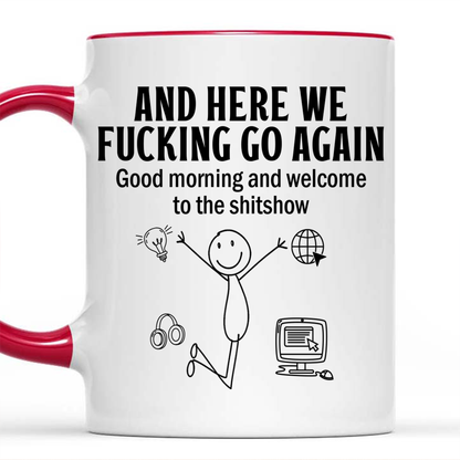 Here We Go Again Accent Mug, Welcome To The Shitshow Coffee Mug, Gift for Co-worker, Office Coffee Mug