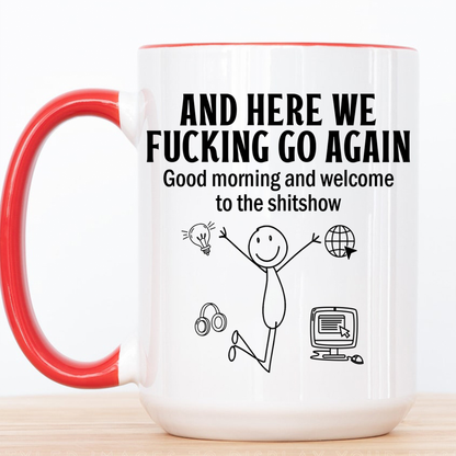 Here We Go Again Accent Mug, Welcome To The Shitshow Coffee Mug, Gift for Co-worker, Office Coffee Mug