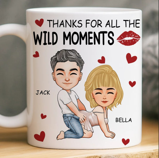 Thanks For All The Wild Moment Funny Ceramic Mug - Couple Personalized Custom Mug - Gift For Husband Wife, Anniversary, Valentine