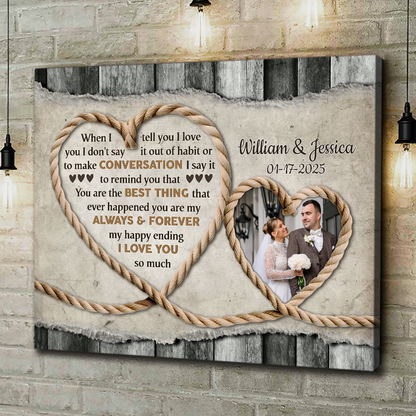 When I Say I Love You – Gift For Couple Rustic Rope Heart Custom Photo Canvas Wall Art