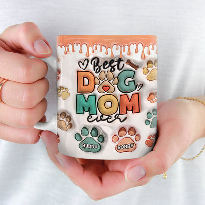 Best Dog Mom Dad Ever - Dog & Cat Personalized Custom 3D Inflated Effect Printed Ceramic Mug - Christmas Gift For Pet Owners, Pet Lovers