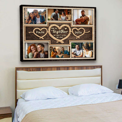 Together We Built A Life We Love – Personalized Gift For Couples Rope Heart Photo Collage Canvas Wall Art