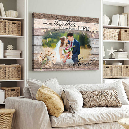 And So Together We Build A Life We Loved Custom Photo Canvas, Unique gift Ideas For Couples, Gift For Anniversary, Valentine’s Day Gift